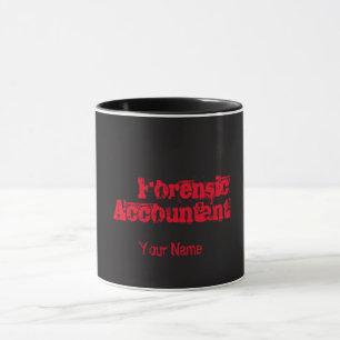 "FORENSIC ACCOUNTANT" MUG