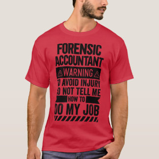 Forensic Accountant Warning T-Shirt