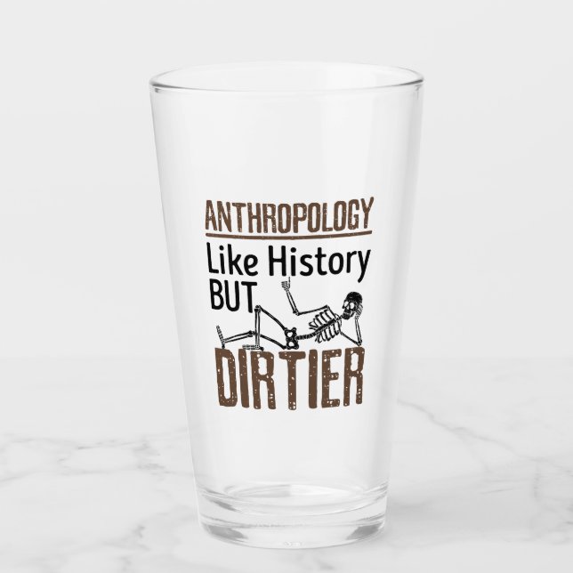 Forensic Anthropology Like History But Dirtier Glass (Front)