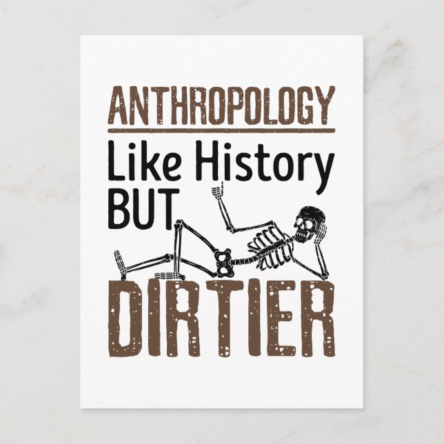 Forensic Anthropology Like History But Dirtier Postcard (Front)