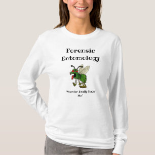 Forensic Entomology T-Shirt