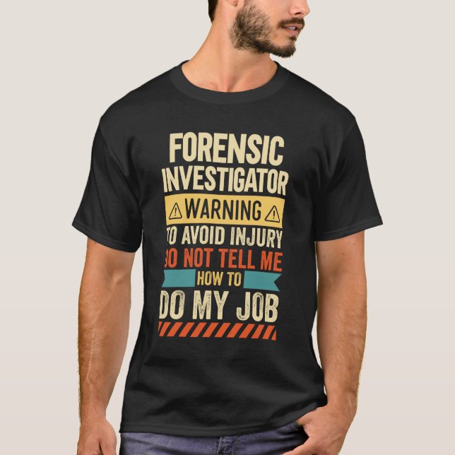 Forensic Investigator Warning T-Shirt (Front)