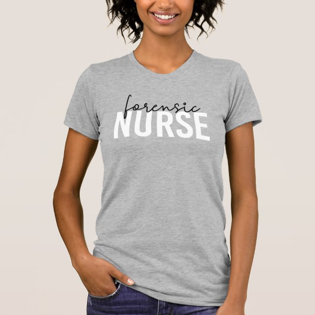 Forensic Nurse | Forensic Nursing Gifts T-Shirt (Front)
