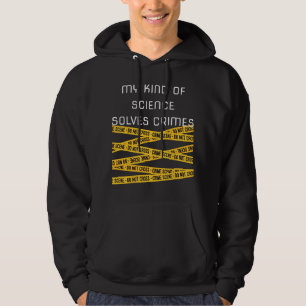 Forensic Science Criminology I Solve Crimes Funny Hoodie