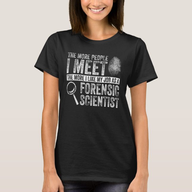 Forensic Science Design For Forensic Scientist T-Shirt (Front)