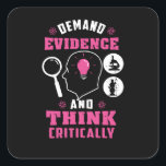 Forensic Science Investigation Science Geek Square Sticker<br><div class="desc">Cute and funny forensic science sticker as a treat or a gift for your favourite forensic scientist,  investigator,  or graduate. The saying on this sticker is... well,  check it out. It's a joke about the being thorough. Perfect for geeks or forensic scientists featuring funny thinking and demanding evidence.</div>