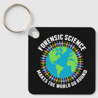 Forensic Science Makes the World Go Round