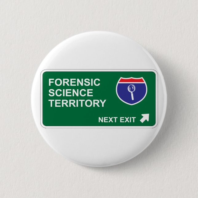 Forensic Science Next Exit 6 Cm Round Badge (Front)