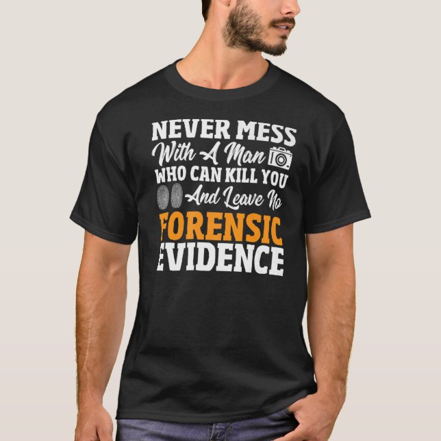 Forensic Scientist Crime Scene Activity Forensic S T-Shirt (Front)