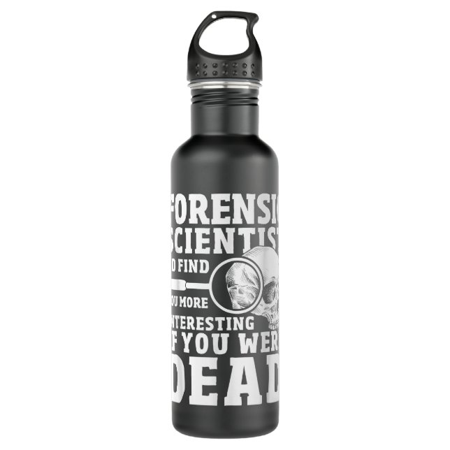 Forensic Scientist Crime Scene Funny Forensics Sci 710 Ml Water Bottle (Front)