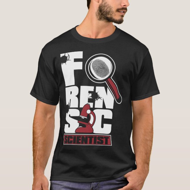 Forensic Scientist Science Psychology Forensic Sci T-Shirt (Front)