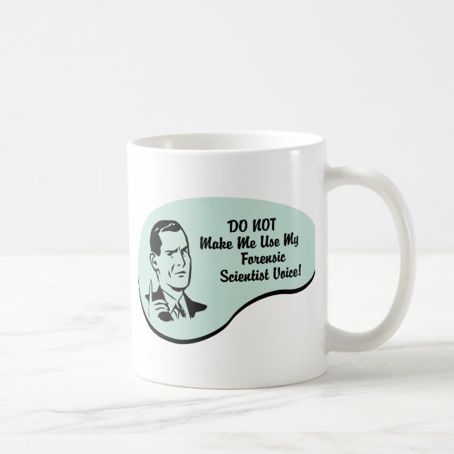 Forensic Scientist Voice Coffee Mug (Right)