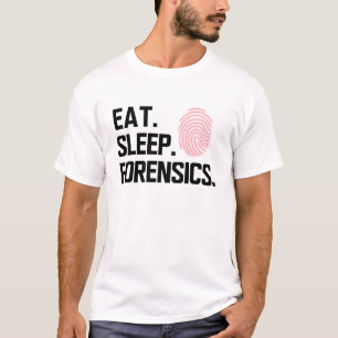 Forensics - Eat Sleep Forensics T-Shirt