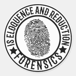 Forensics is eloquence and reduction classic round sticker