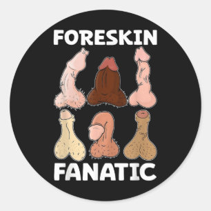 Foreskin Fanatic Funny Girls Trip Gag Adult Meme Classic Round Sticker