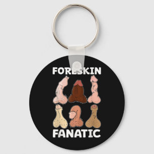 Foreskin Fanatic Funny Girls Trip Gag Adult Meme  Key Ring
