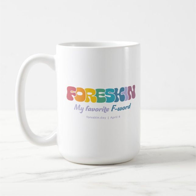 Foreskin: My Favourite F-Word — Colourful Coffee Mug (Left)