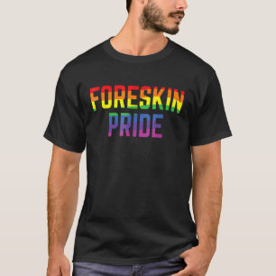 Foreskin Pride Intactivist Gay Pride Parade Rainbo T-Shirt