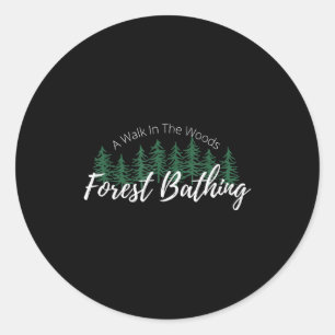 Forest Bathing, A Walk In The Woods, Hiking, Trees Classic Round Sticker