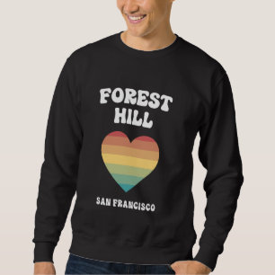 Forest Hill San Francisco California LGBTQ Gay Pri Sweatshirt
