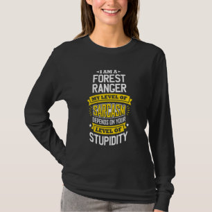 Forest Ranger Idea Sarcasm Joke Forest Rangers T-Shirt