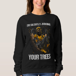 Forester Trimmer Judging Trees Arborist Sweatshirt