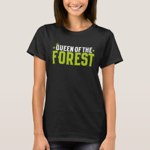 Forestry Queen Of The Forest Forester T-Shirt