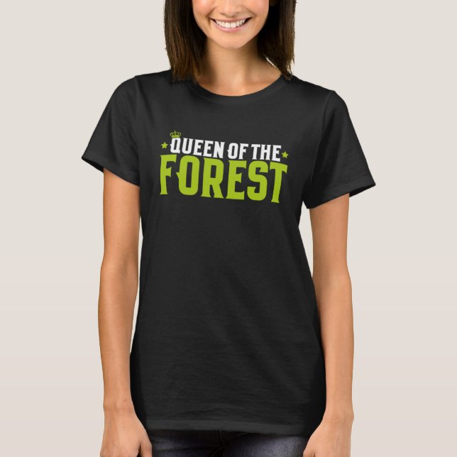 Forestry Queen Of The Forest Forester T-Shirt (Front)