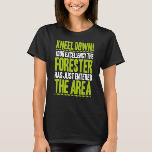 Forestry Your Excellency Forester T-Shirt