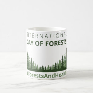 Forests And Health International Day of Forests Coffee Mug