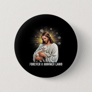 Forever A Bummer Lamb, Lamb Jesus Christian Artwor 6 Cm Round Badge