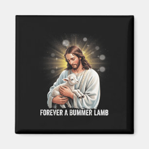 Forever A Bummer Lamb, Lamb Jesus Christian Artwor Magnet