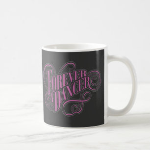 Forever A Dancer Coffee Mug