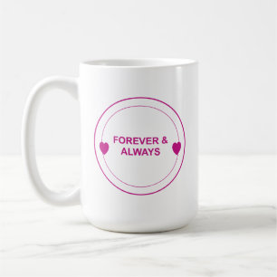 Forever & Always – Timeless Love Typography Design Coffee Mug