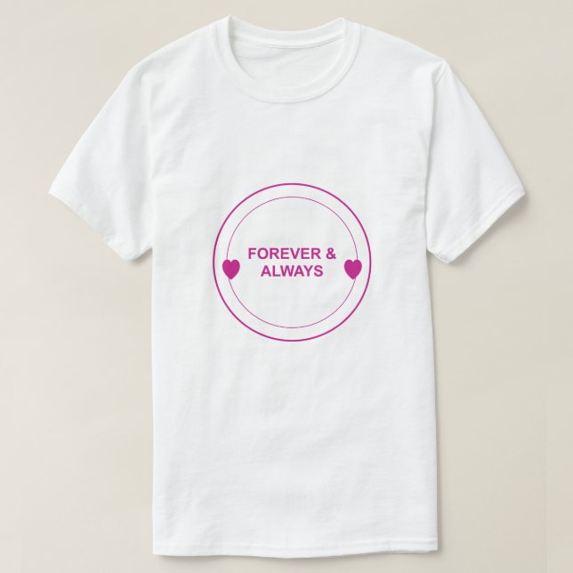 Forever & Always – Timeless Love Typography Design T-Shirt (Design Front)