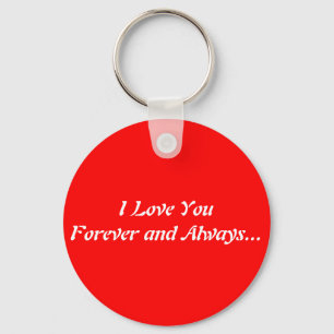 Forever and Always... Key Ring
