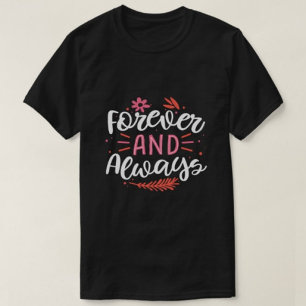 Forever and Always Modern Tshirts