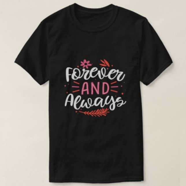 Forever and Always Modern Tshirts  (Creator Uploaded)