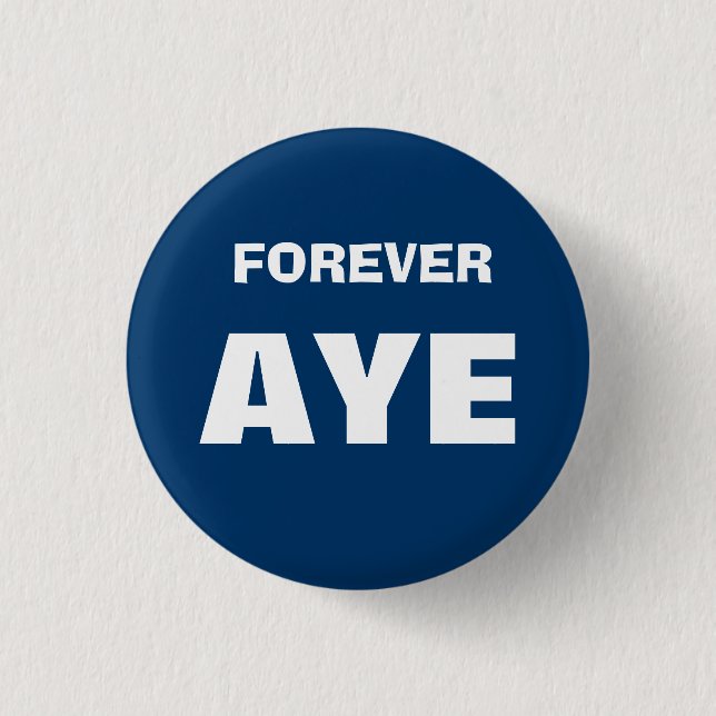 Forever Aye Scottish Independence Button Badge (Front)