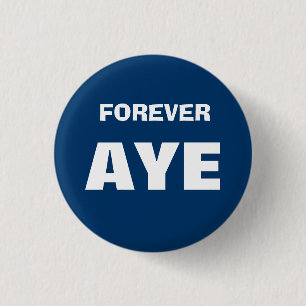 Forever Aye Scottish Independence Button Badge