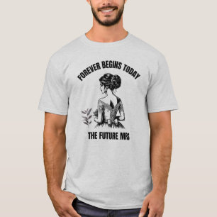 Forever Begins Today Bridal SVG - The Future Mrs T-Shirt