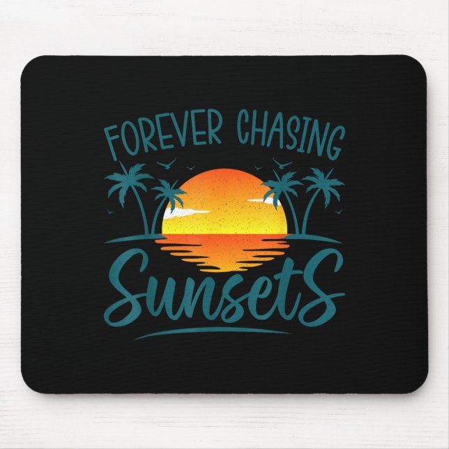 Forever Chasing Sunset Sunshine Summer Beach Mouse Mat (Front)