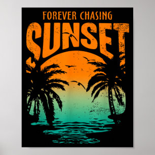 Forever Chasing Sunset Workout Summer Casual Poster