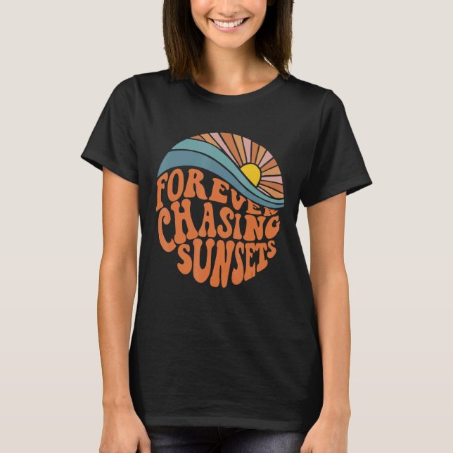 Forever Chasing Sunsets Beach Preppy Words On Back T-Shirt (Front)