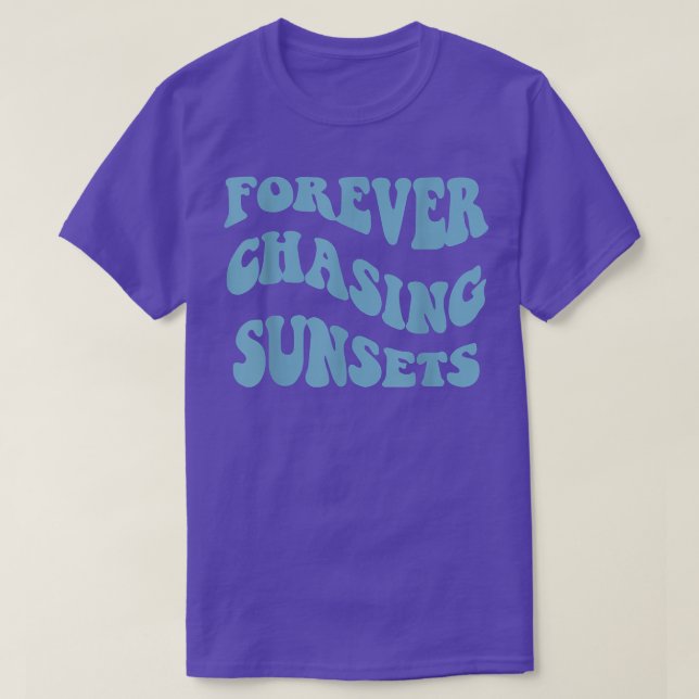 Forever Chasing Sunsets Colourful Aesthetic Trendy T-Shirt (Design Front)
