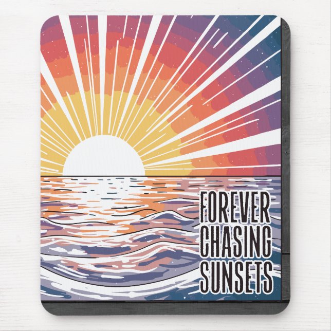 Forever Chasing Sunsets Mouse Mat (Front)