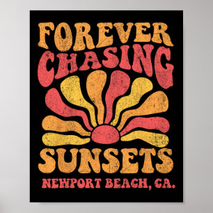 Forever Chasing Sunsets Newport Beach California 7 Poster