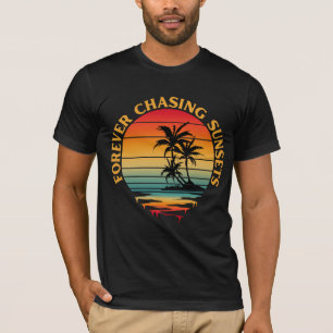 FOREVER CHASING SUNSETS T-Shirt