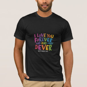 Forever Dad: A Celebration of Unwavering Love T-Shirt
