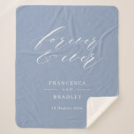 Forever & Ever Dusty Blue Calligraphy Wedding Gift Sherpa Blanket<br><div class="desc">A wedding gift with the phrase "forever and ever" as a headline in white modern calligraphy font on a dusty blue background. Personalise with the couple's names and wedding date.</div>